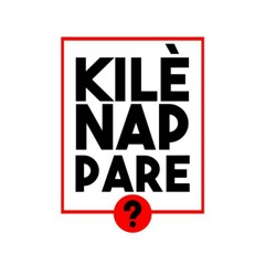 Kilè Nap Pare - Various Haitian Artists'P.I.C-Tikawo TRAFIK-Burning-Jeecee fent-F Quake-Edwing-f'Ner