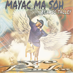 MAYAC MA SOH(AKIO TALLEY)