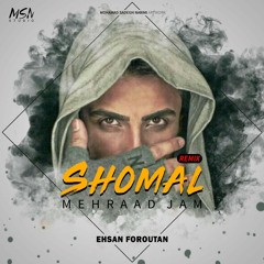 Mehraad jam - Shomal ( Remix ) Ehsan Foroutan.mp3