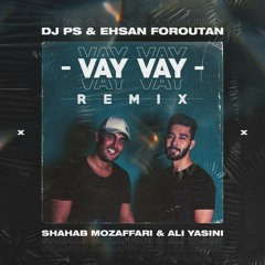 Shahab mozaffari  & Ali yasini  VAY VAY (Remix).mp3