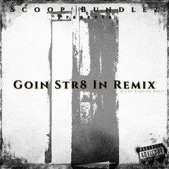 Goin Str8 In REMIX*