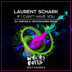 Laurent Schark - If I Can't Have You (DJ Vartan & Techcrasher Radio Edit)#11 Beatport Top 100 Funky