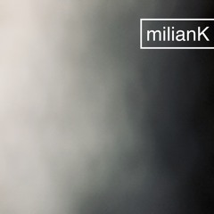 milianK - Track 3