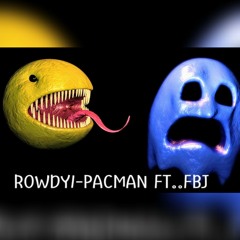 ROWDY1-PACMAN FT FBJ