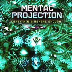 Mental Projection - Crazy Ain't Mental Enough