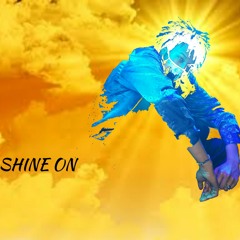 SHINE ON