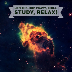 Lofi Hip-Hop (Wavy, Chill, Study, Relax)