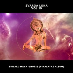 Edward Maya - Lhotse ( Himalayas ) (SVARGA LOKA VOL.10)