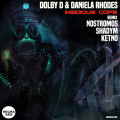Dolby D, Daniela Rhodes - INSIDIOUS COPS (Ketno Remix)