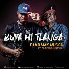 Dj A.D Mais musica ft António marcos - Buya hi Tlanga