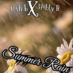 Josh B x Holly B - Summer Rain