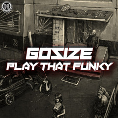 DZR3382 : Gosize - Play That Funky (Original Mix)