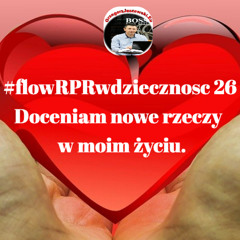 #flowRPRwdziecznosc26 Doceniam nowe rzeczy w moim zyciu.