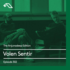 The Anjunadeep Edition 302 with Volen Sentir