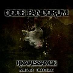 Code: Pandorum - Renaissance (ZolveX Bootleg)