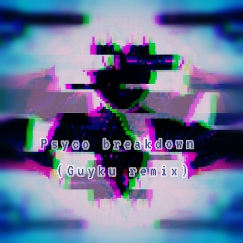 Guyku Stream Psycho breakdown (Guyku remix) by sunni_the_creator | Listen ...