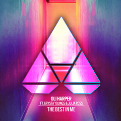 Oli Harper ft. Krysta Youngs & Julia Ross - The Best In Me