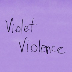 Violet Violence
