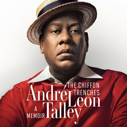 The Chiffon Trenches by André Leon Talley, read by André Leon Talley