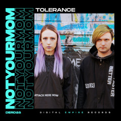 NotYourMom - Tolerance (Original Mix) [Out Now]