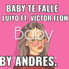Baby te falle Luiyo ft. Victor flow🔥By Andres.