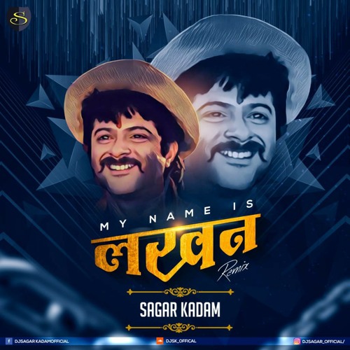 MY NAME IS LAKHAN - REMIX- SAGAR KADAM