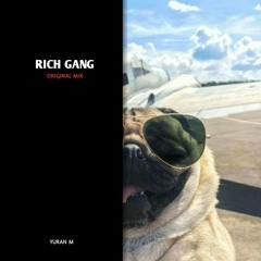 YuranM - Rich Gang ( Original Mix )