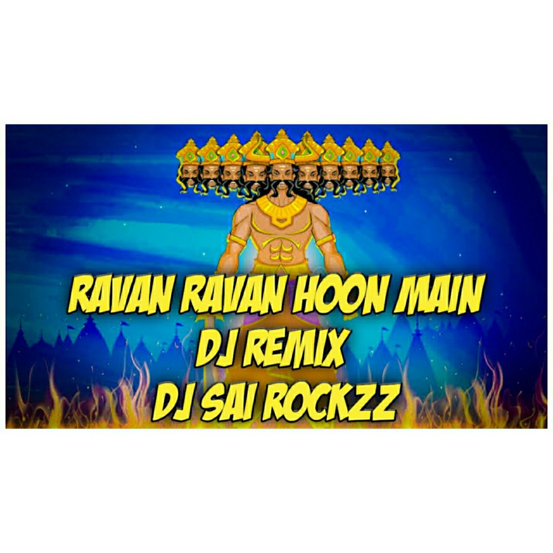 Dj Ravan Logo Stream RAVAN RAVAN HOON MAIN REMIX DJ SAI ROCKZZ.mp3 by DJ SAI ROCKZZ ...