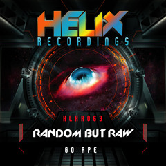 Random But Raw - Go Ape [Helix Recordings]