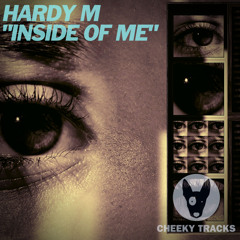 Hardy M - Inside Of Me (Original Mix) [Cheeky Tracks]