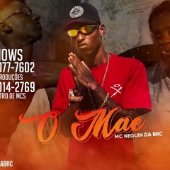 Mc Neguin da Brc - O Mãe ( Video Clipe Oficial ) Dj Totu