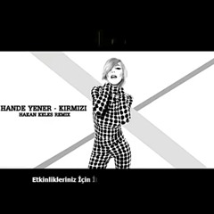 Hande Yener -Kırmızı (Hakan Keleş Remix )