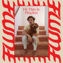 Flume - Hi This Is Playlist