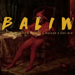 Baliw - LOCO x MARTIAN x DOZE x Hulyan x Our. Era