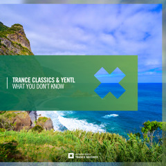 Trance Classics & Yentl - What You Don't Know