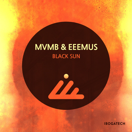 MVMB & EEEMUS - Black Sun (Original mix)- Out May 18th!