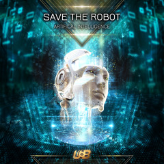 Save The Robot - Artificial Intelligence (Original Mix)