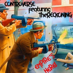 CONTROVERSE ft thereckoning (empire's here)