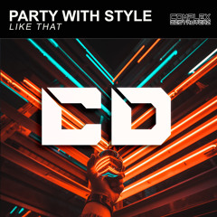 Party With Style - Like That (Original Mix) [Out Now]