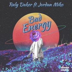 Bad Energy - Ruly Daker ft Jordán Miko( Mixed.B Jota Beatz )