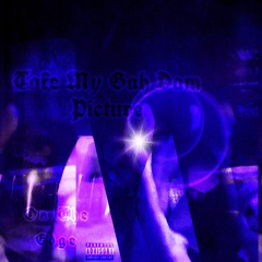 TAKE My GAH DAM PICTURE 👁🧬👺📸✨⏳🌙👿⌛️⚰️ O.  N. T. H. E. E. D. G. E. 3. 3. 3.