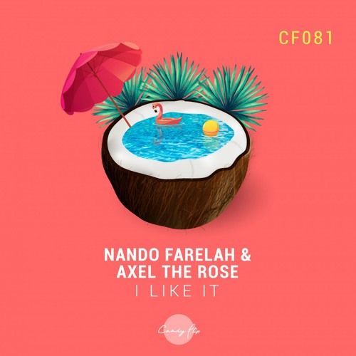 Nando Farelah, Axel The Rose - I Like It