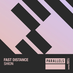 Fast Distance - Shion [FSOE Parallels]