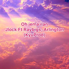 OH JEMA ILAN - Jlock Ft RayBigs x Arlington(KyuProd)
