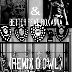 Valentino Khan & Wuki - Better feat. Roxanna(REMIX D.OWL).mp3
