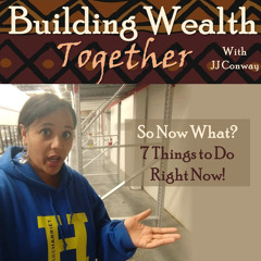 Episode 60: Wealth Building Wednesday COVID-19 Edition So What NOW?