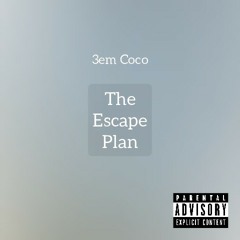 3em Coco - THE ESCAPE PLAN EP (INTRO)