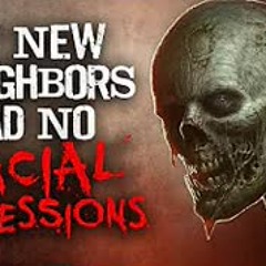 "My New Neighbors Had No Facial Expressions" Creepypasta