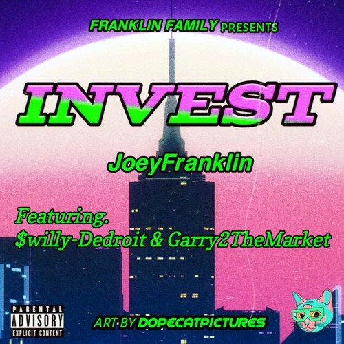 JoeyFranklin- Invest Feat $willy Dedtroit & Garry2TheMarket