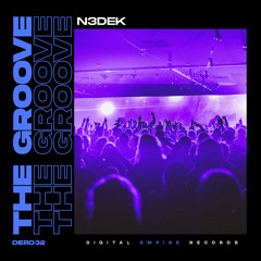 N3Dek - The Groove (Original Mix) [Out Now]